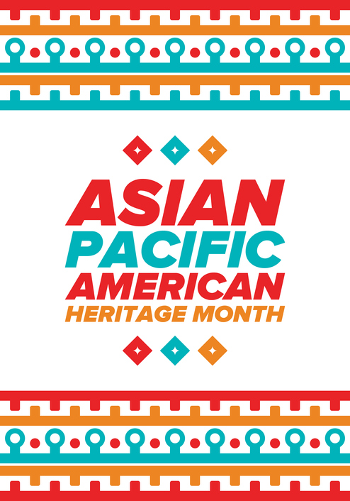 Asian Pacific American Heritage Month graphic Asian Pacific American Heritage Month graphic